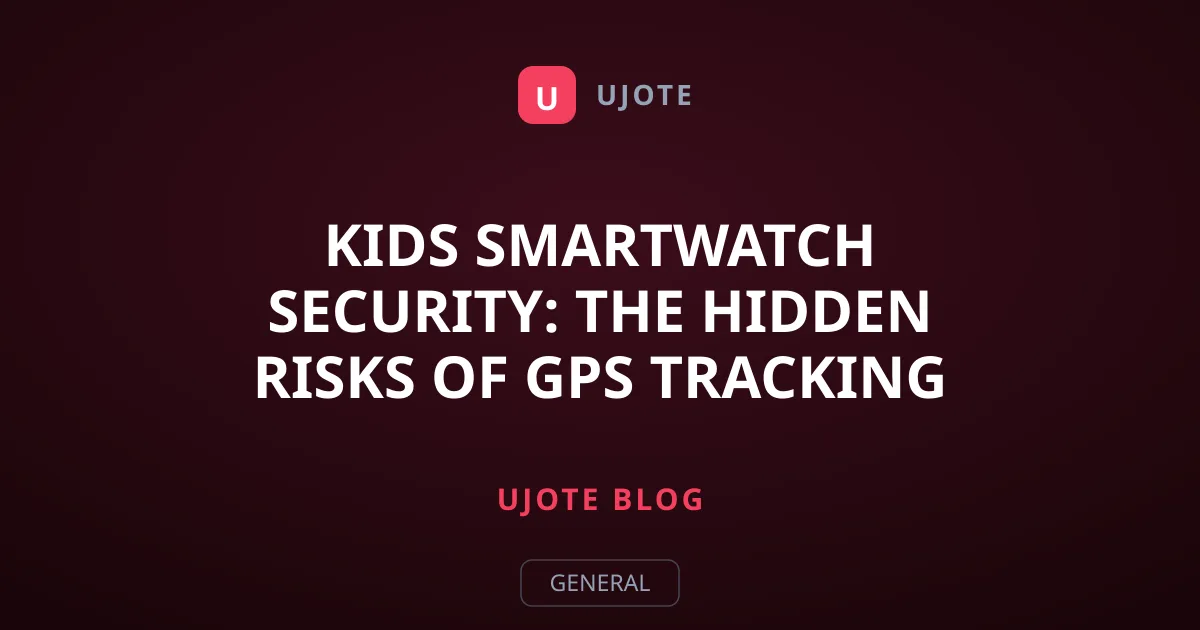 Kids Smartwatch Security: The Hidden Risks of GPS Tracking